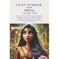 Fairy Stories from India - Volume Two: Whether you are a starter reader or a parent reading bedtime stories, these timeless tales offer enchanting mor