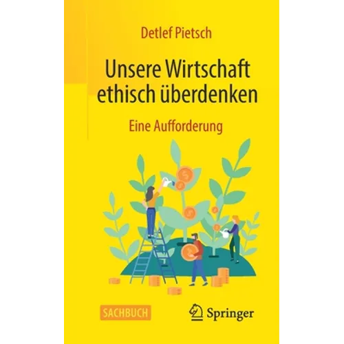 Unsere Wirtschaft Ethisch Überdenken: Eine Aufforderung