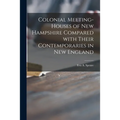 Colonial Meeting-houses of New Hampshire Compared With Their Contemporaries in New England