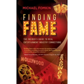 Finding Fame: The Insider's Guide to Real Entertainment Industry Connection$
