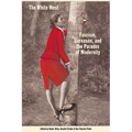 The White West: Fascism, Unreason, and the Paradox of Modernity