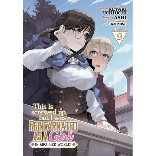 This Is Screwed Up, But I Was Reincarnated as a Girl in Another World! (Manga) Vol. 9