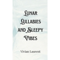 Lunar Lullabies and Sleepy Vibes
