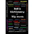 Bob's Dictionary of Big Words
