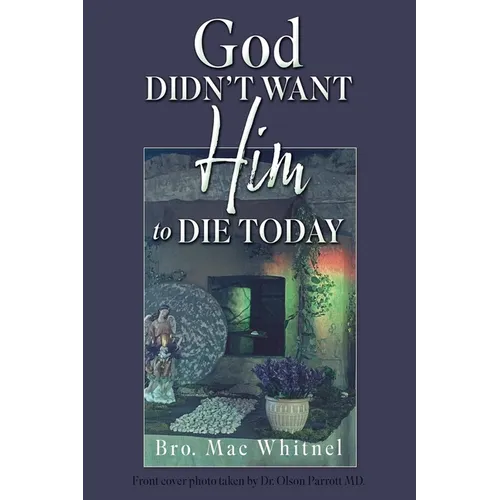 God Didn't Want Him to Die Today