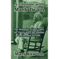 A Lifetime with Mark Twain: The Memories of Katy Leary, for Thirty Years His Faithful and Devoted Servant