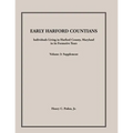 Early Harford Countians, Volume 3, Supplement: Individuals Living in Harford County, Maryland in Its Formative Years