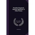 Paradise Regained, Samson Agonistes, & Other Poems