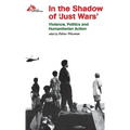 In the Shadow of Just Wars: Violence, Politics and Humanitarian Action