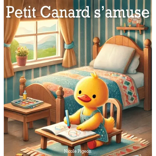 Petit Canard s'amuse: À la découverte de la joie au quotidien