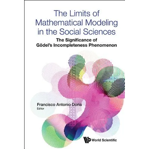 The Limits of Mathematical Modeling in the Social Sciences
