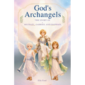 God's Archangels: The Story Michael, Gabriel, and Raphael -A Children's Book About God's Powerful Angels