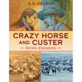 Crazy Horse and Custer: Born Enemies