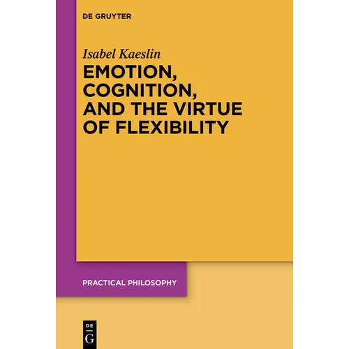Emotion, Cognition, and the Virtue of Flexibility