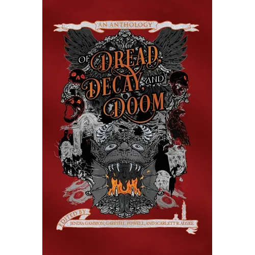 Of Dread, Decay, and Doom: An Anthology