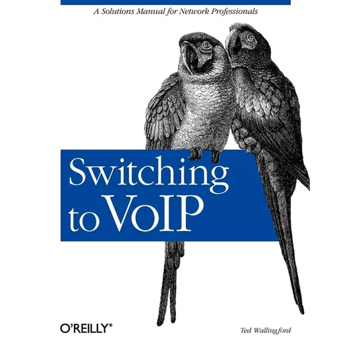 Switching to Voip: A Solutions Manual for Network Professionals