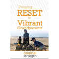Pressing RESET for Vibrant Grandparents