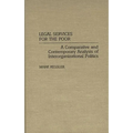 Legal Services for the Poor: A Comparative and Contemporary Analysis of Interorganizational Politics
