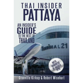 Thai Insider: Pattaya: An Insider's Guide to the Best of Thailand