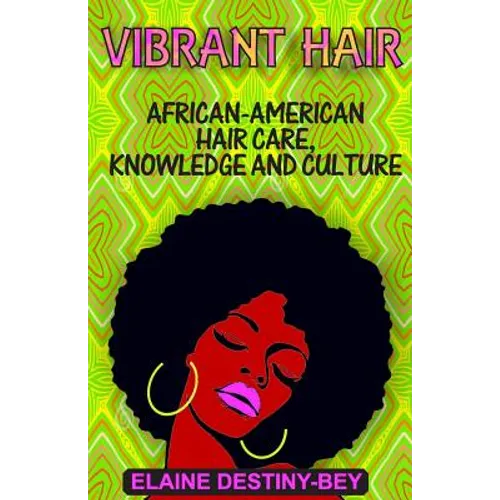 Vibrant Hair: African-American Hair Care, Knowledge, and Culture