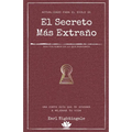 El secreto más extraño: Una corta guía que te ayudará a mejorar tu vida