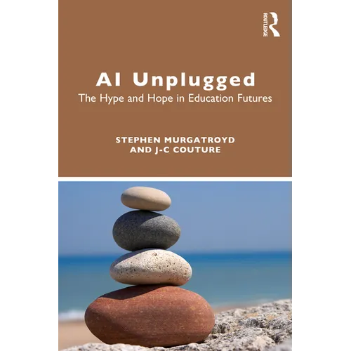 AI Unplugged: The Hype and Hope in Education Futures