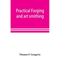 Practical forging and art smithing