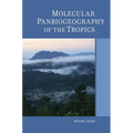 Molecular Panbiogeography of the Tropics: Volume 4