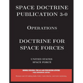 Space Doctrine Publication 3-0 Operations: Doctrine for Space Forces