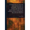 A Narrative of the Life and Adventures of Venture, a Native of Africa, but Resident Above Sixty Years in the United States of America, Related by Hims