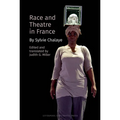 Race and Theatre in France by Sylvie Chalaye