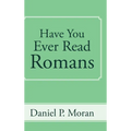 Have You Ever Read Romans