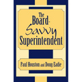 The Board-Savvy Superintendent