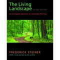 The Living Landscape, Second Edition: An Ecological Approach to Landscape Planning