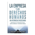 La Empresa Y Los Derechos Humanos. Un Aterrizaje Necesario: Comentarios de Los Principios Rectores Sobre Las Empresas Y Los Derechos Humanos