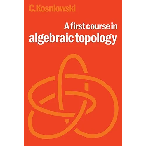 A First Course in Algebraic Topology