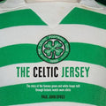 The Celtic Jersey: The Story of the Famous Green and White Hoops Told Through Historic Match Worn Shirts