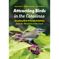 Attracting Birds in the Carolinas: Creating Bird-Friendly Habitats from the Mountains to the Coast