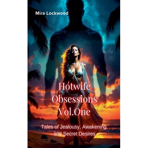 Hotwife Obsessions Vol. One