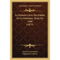 Le Premier Livre Des Fables De La Fontaine, Texte De 1668 (1875)