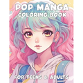 Pop Manga Coloring Book for Teens and Adults