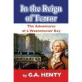 In the Reign of Terror: The Adventures of a Westminster Boy