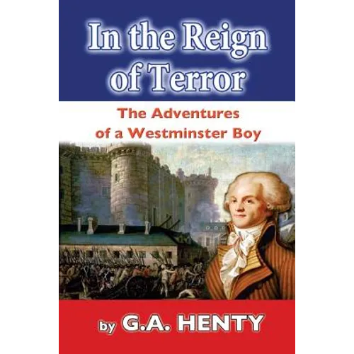 In the Reign of Terror: The Adventures of a Westminster Boy