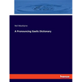 A Pronouncing Gaelic Dictionary