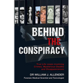 Behind the Conspiracy: True Life Cases Involving Crimes, Mysterious Deaths and Disappearances
