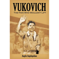 Vukovich: The Man Who Wouldn't Lift