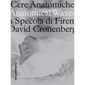 Anatomical Waxes: La Specola Di Firenza David Cronenberg