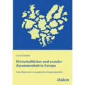 Wirtschaftlicher und sozialer Zusammenhalt in Europa. Eine Bilanz der europäischen Regionalpolitik