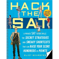 Hack the SAT: Strategies and Sneaky Shortcuts That Can Raise Your Score Hundreds of Points