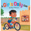 A Girls Only Club - No Boys Allowed: A Children's Picture Book About Inclusion, Friendship, and Kindness